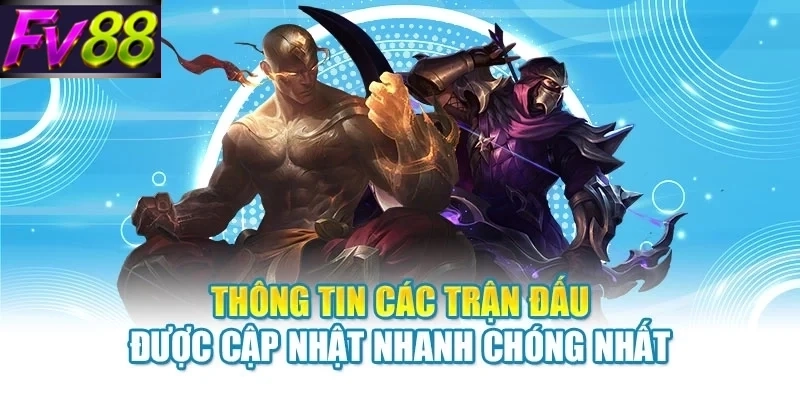 thong tin cac tran dau duoc cap nhat nhanh chong nhat Thông tin các trận đấu được cập nhật nhanh chóng nhất
